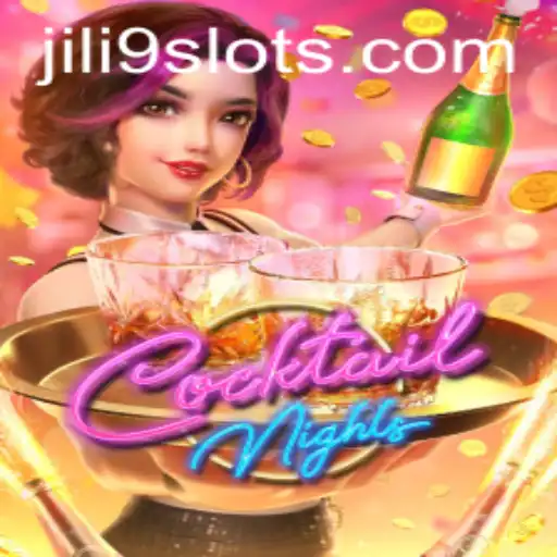 Dive into the Vibrant World of CocktailNights with JILI9